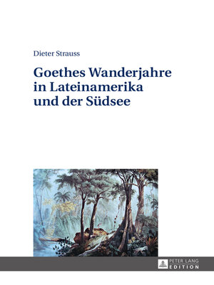 cover image of Goethes Wanderjahre in Lateinamerika und der Suedsee